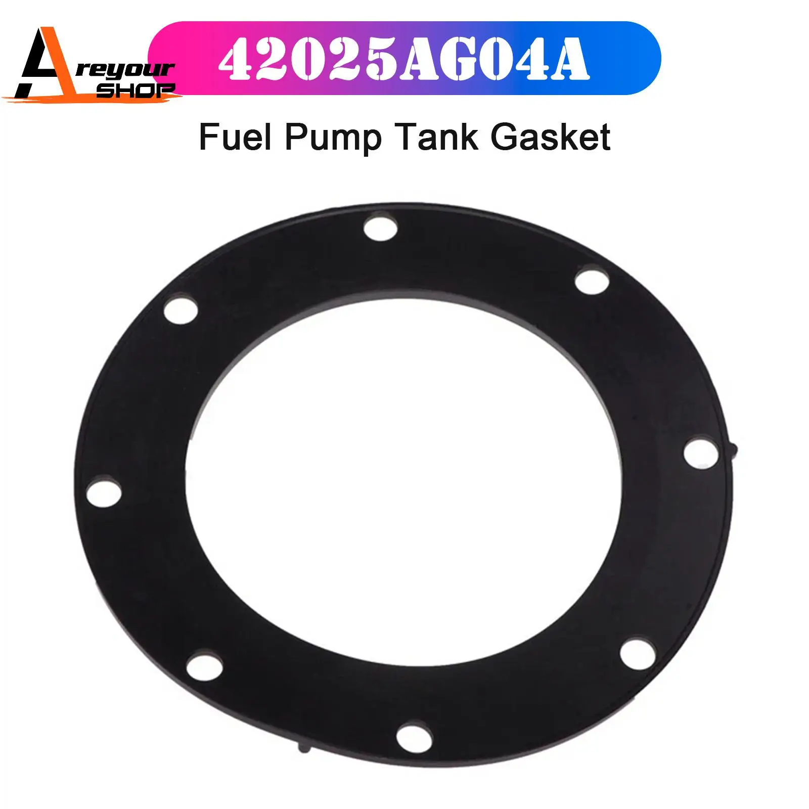 

Прокладка топливного насоса 42025AG04A для Subaru Tribeca Legacy Outback 2005 2006 2007 2008 2010 2011 2012 2013 2014