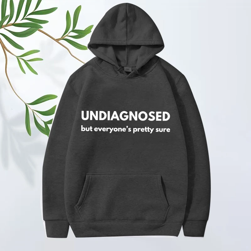 Undiagnosed But Everyone Is Pretty Sure Autism Graphic hoodie men women funny Long sleeve streetwear print oversized tops unisex
