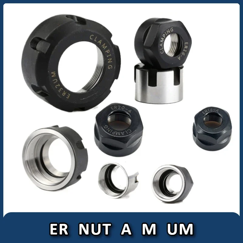 ER8 ER11 ER16 ER20 ER25 ER32 ER40 CNC A M UM ER nut CNC nut engraving machine ER collet