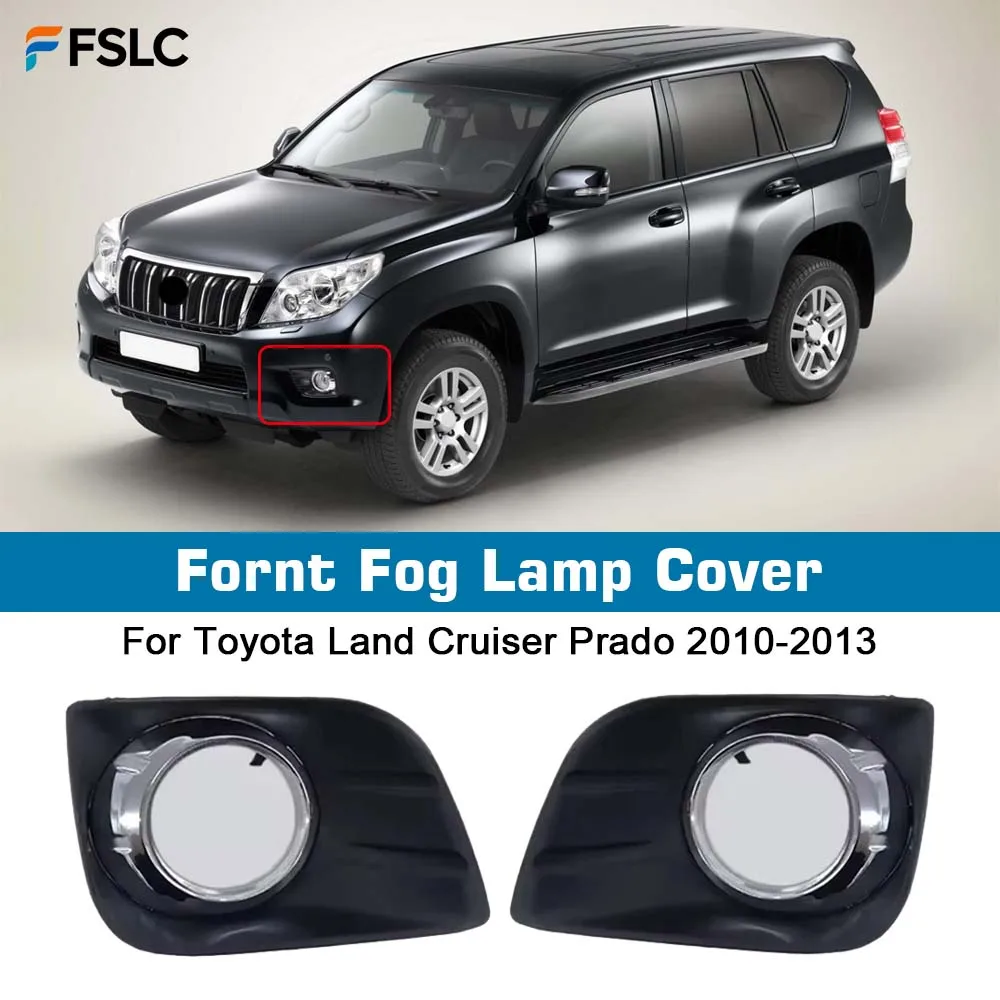 

⭐Genuine⭐ Protective Cover Fornt Fog Lamp Cover For Toyota Land Cruiser Prado 2010-2013 Cars Accessories Fog Lamp Frame Cover
