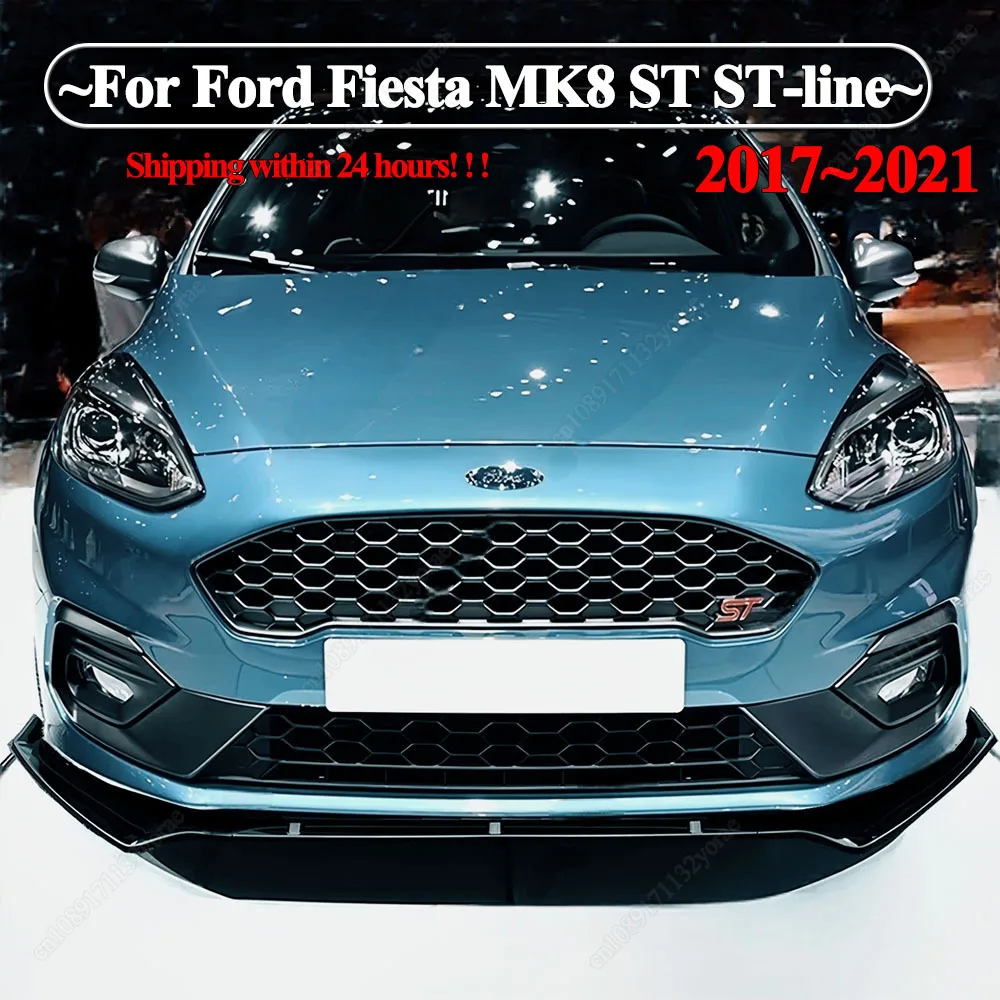 

For Ford Fiesta MK8 ST ST-line 2017-2021 Pre-LCI Car Front Bumper Lip Spoiler Splitter Diffuser ABS Gloss Black Bodykits Tuning