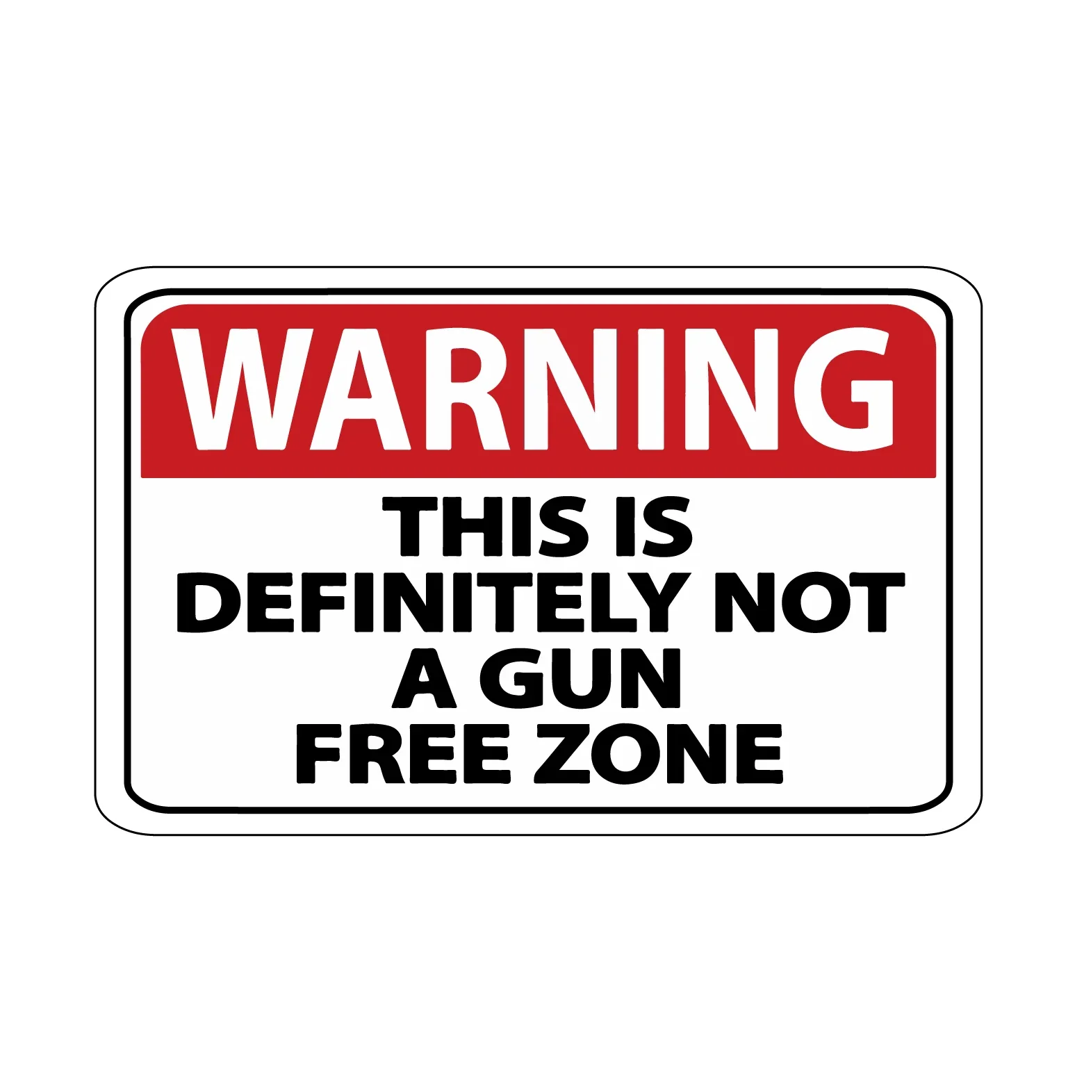 WARNING Sticker Suitable for this is definitely not a Gun Free Zone Sticker Decal NRA Protection