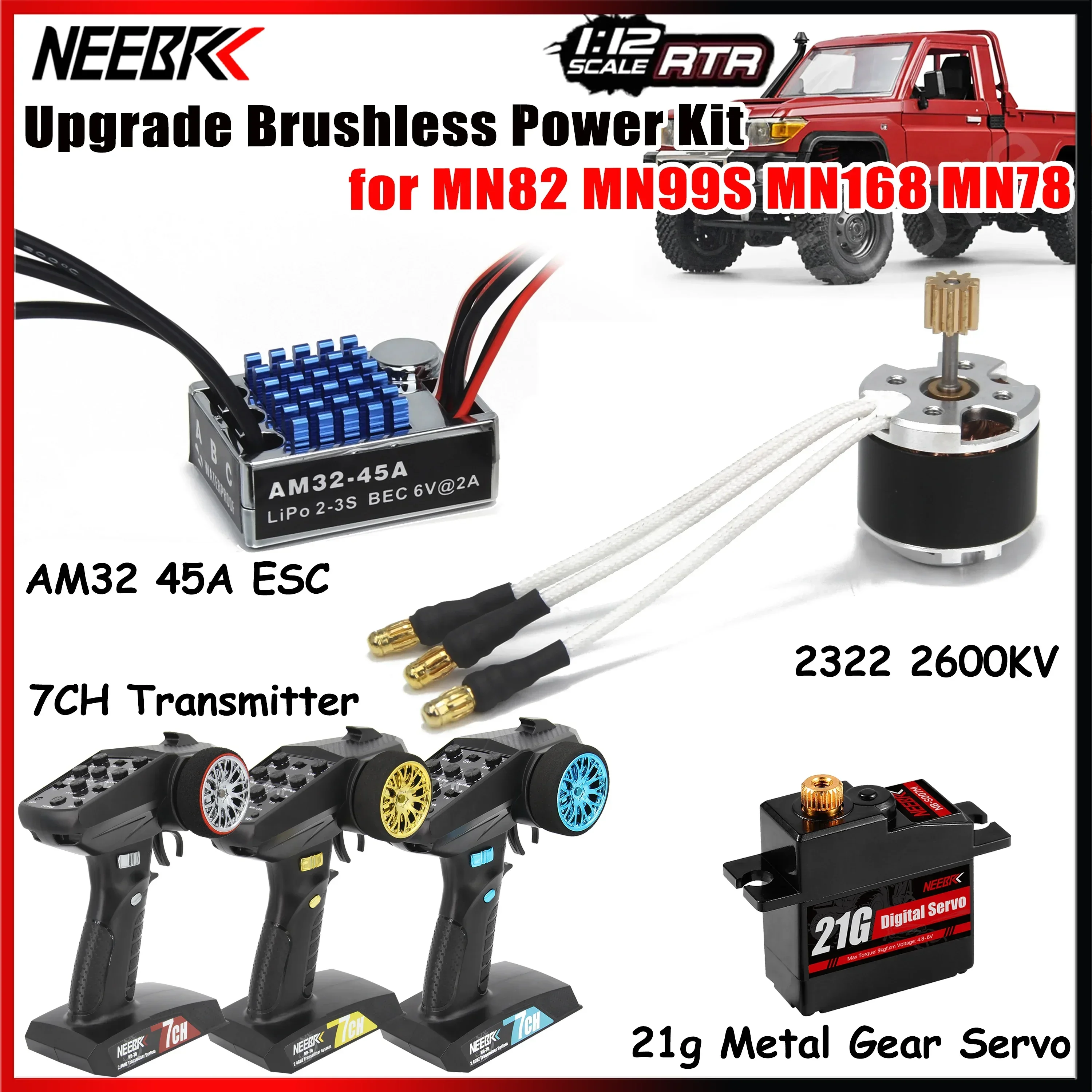 

Upgrade 2322 2600KV Brushless Motor AM32 45A ESC 7CH Transmitter&Receiver 21g Servo Kit for 1/12 RC Cars MN82 MN99S MN168 MN78