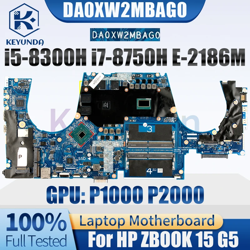 For HP ZBOOK 15 G5 Notebook Mainboard DA0XW2MBAG0 i5-8300H i7-8750H E-2186M P1000 P2000 4G Laptop Motherboard Full Tested