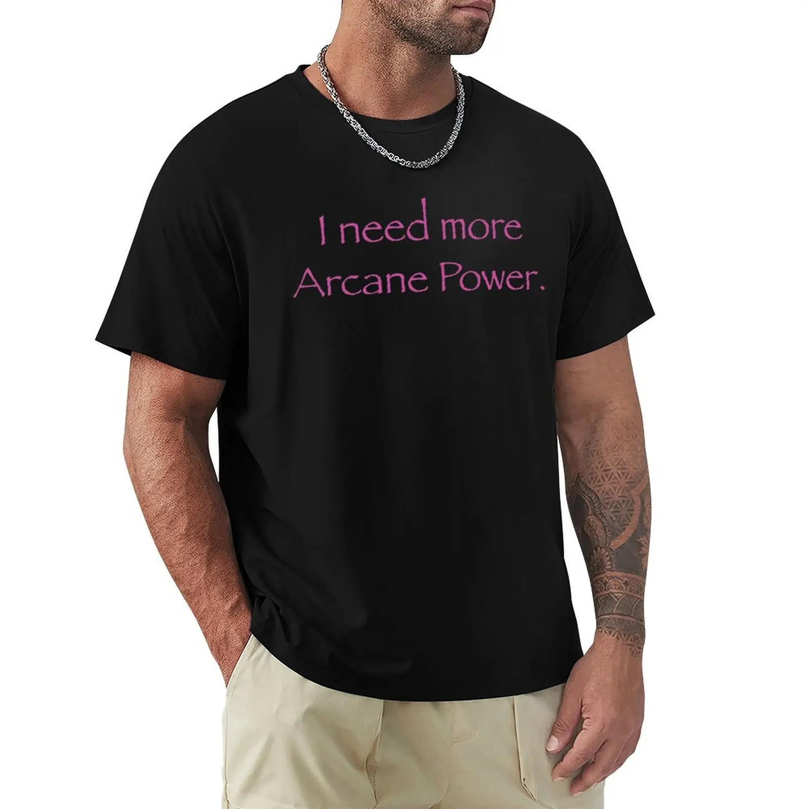 I need more Arcane power T-Shirt Trendy Pattern T-Shirt for Men