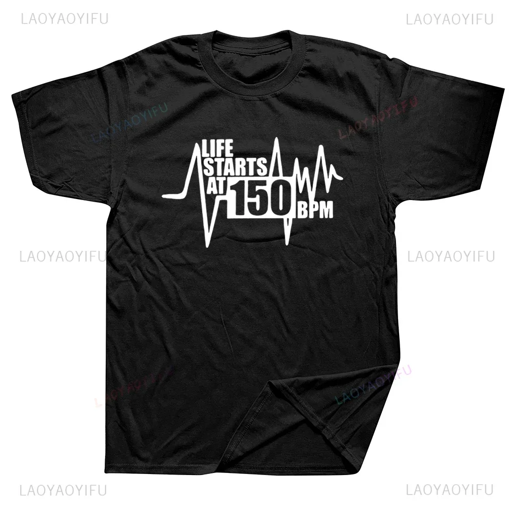 Humor Graphic Life Starts At 150 Hardstyle Hardcore Dance DJ T Shirts Casual Fashion Loose Streetwear Short Sleeve Summer Tees