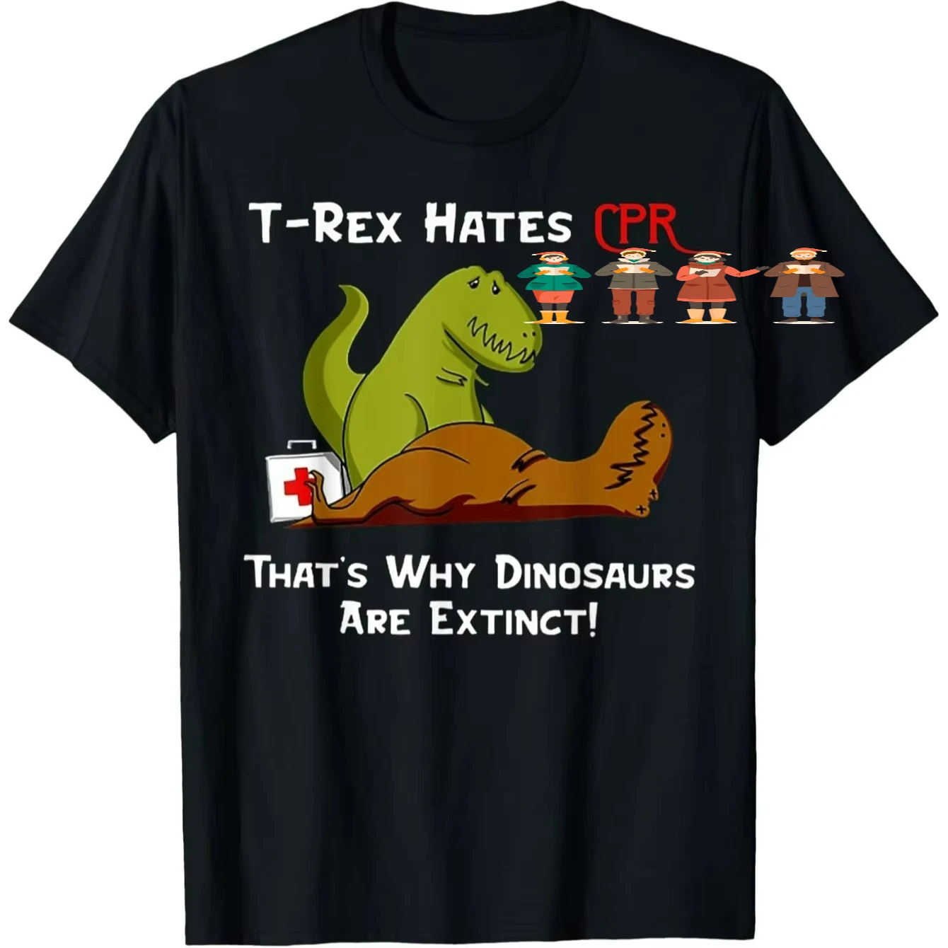 T-Rex Hates CPR That'S Why Dinosaurs Are Extinct T-Shirt 100% Cotton O-Neck Short Sleeve Summer Casual Mens T-shirt Streetwear