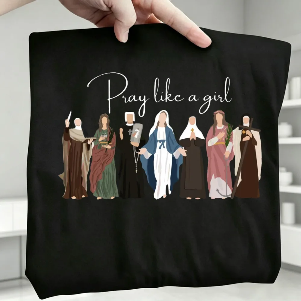 Pray Like A Girl Saints Virgin Mary Graphic Unisex Cotton Tshirt Catholic Faith Print Short Sleeve Tees Religious Devotion Tops