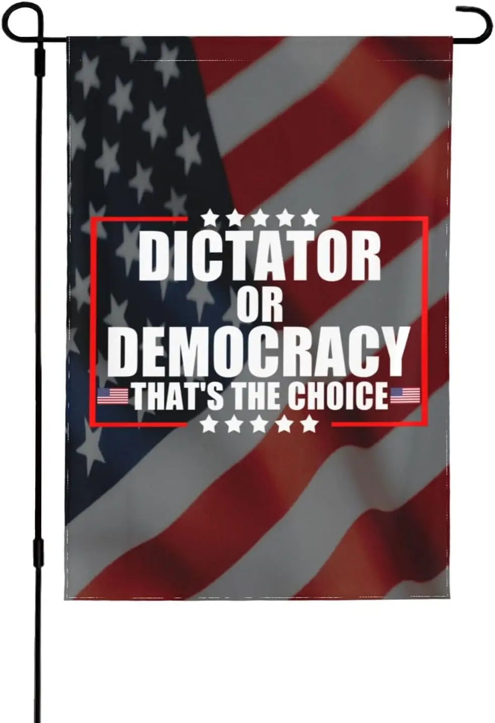 Dictator Or Democracy That'S The Choice Double Sided Printed 12.5x18 In Garden Flag For Sign For Outdoor Yard Decor