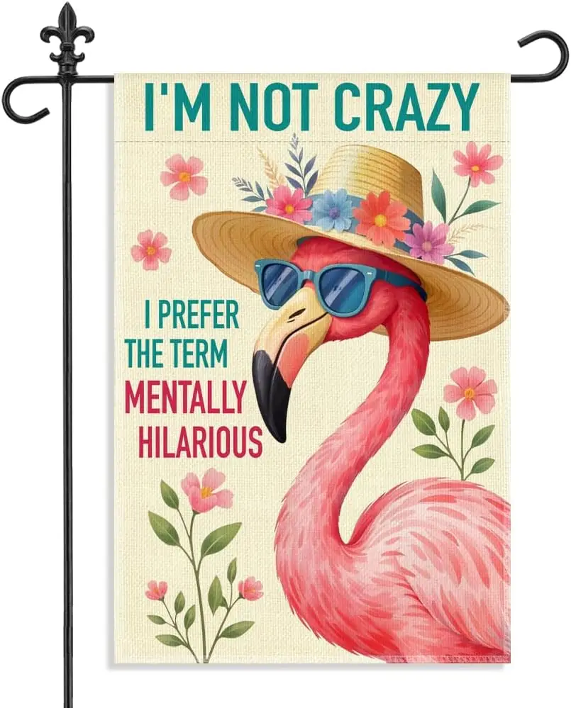I'm Not Crazy I Prefer the Term Mentally Hilarious Garden Flag, 12 x 18 Inch Double Sided Flamingo Outdoor Yard Summer P jjp