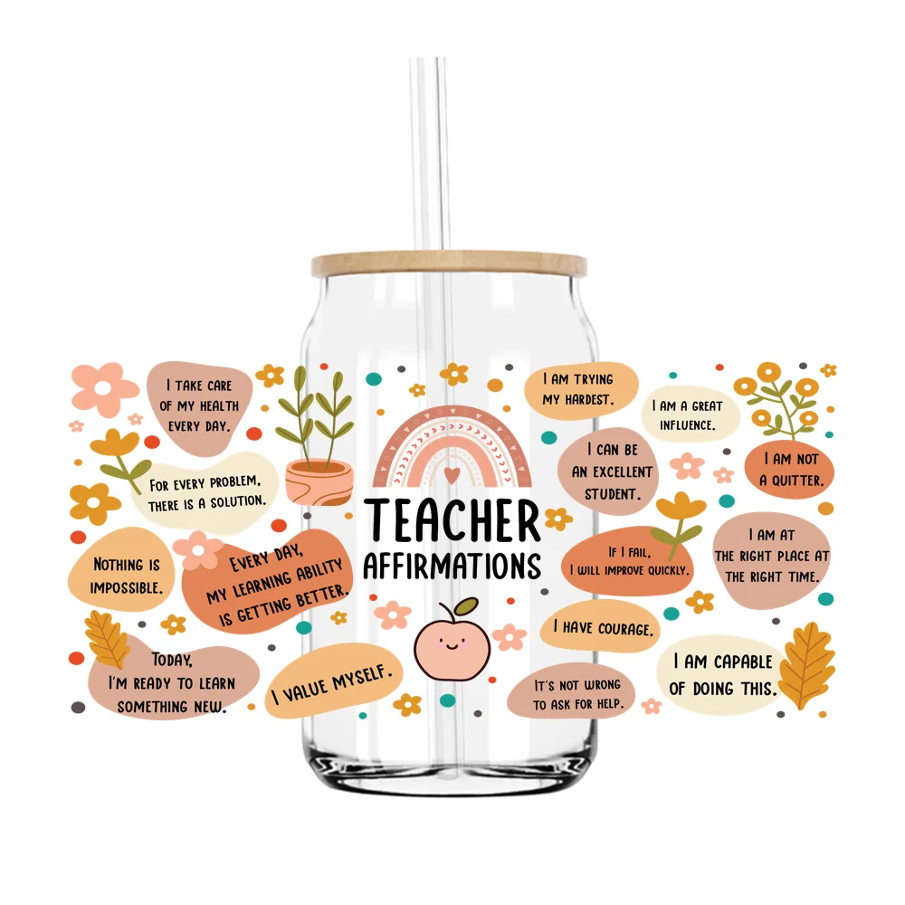 

Teacher Daily Affirmation 16OZ UV DTF Cup Wrap Transfers Stickers Custom Labels DIY Durable Waterproof Logo For Libbey Glass Can