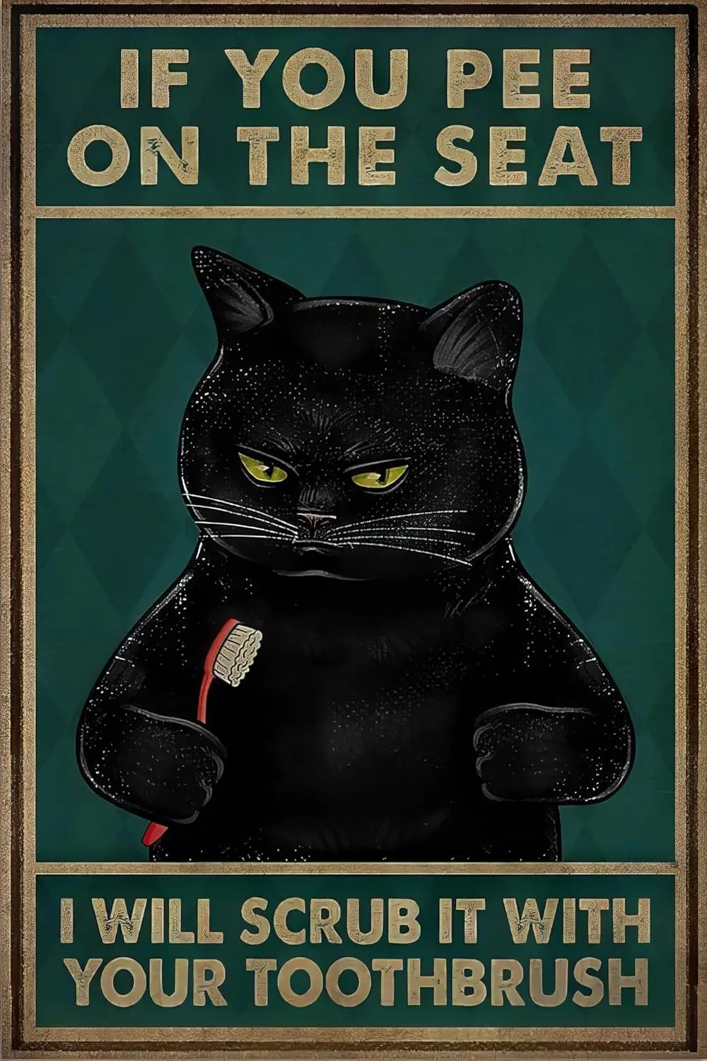 Funny Cat Tin Sign Bathroom Wall Decor Poster If You Pee On The Seat I Will Scrub It with Your Toothbrush Black Cat Metal S sign