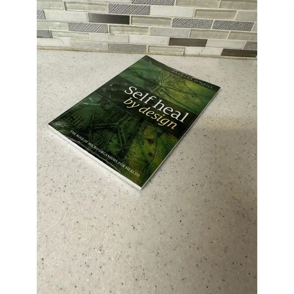 Self Heal By Design- The Role Of Micro-Organisms For Health By Barbara O'Neill  High Quality Paperback