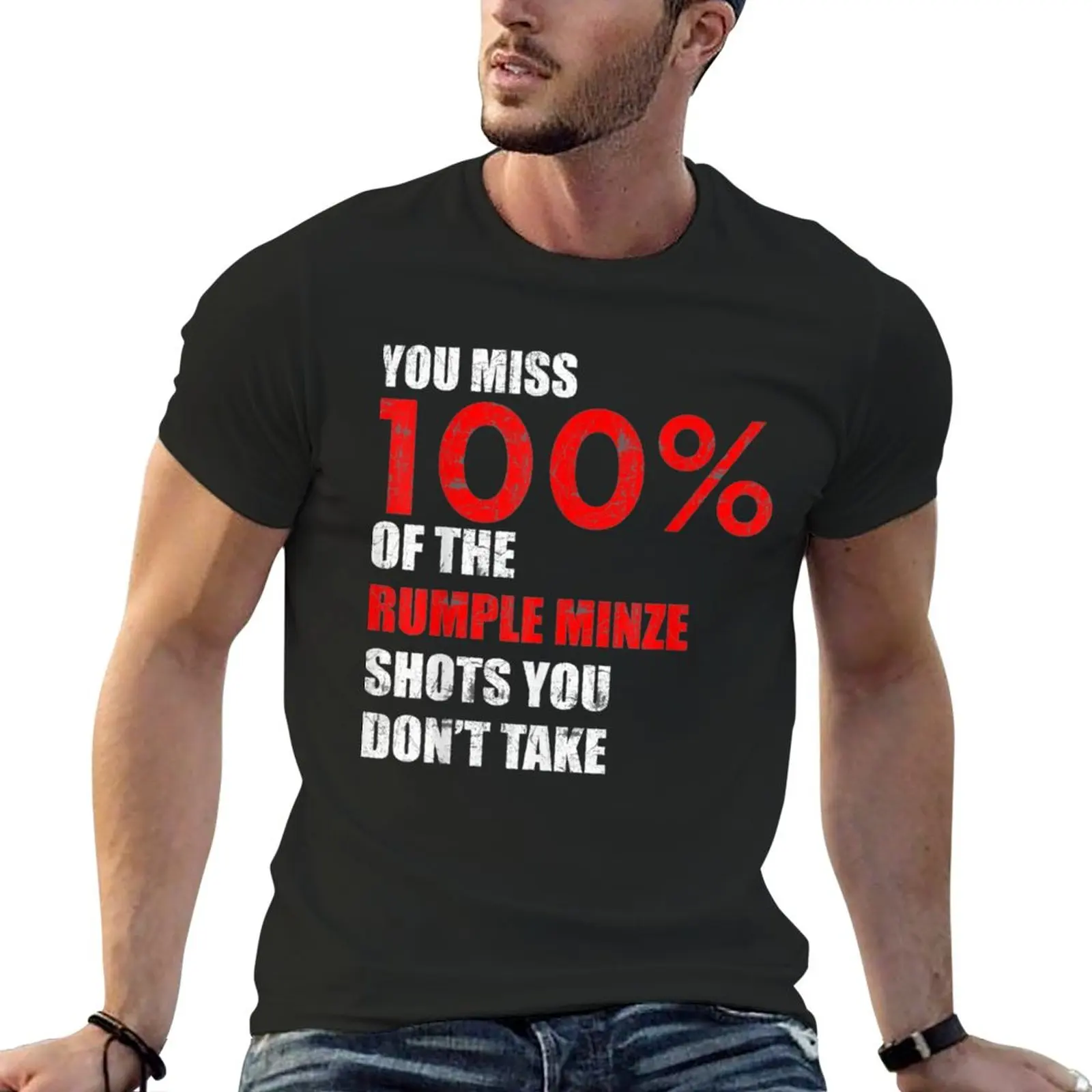 You miss 100% of the Rumple Minze shots you don\'t take T-Shirt plus size tops sublime t shirt mens workout shirts