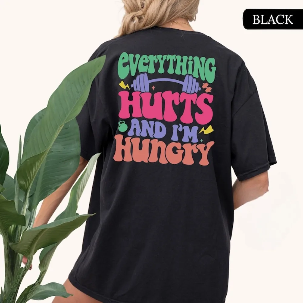 

Женская футболка Everything Hurts and I’m Hungry, рубашка для тяжелой атлетики, забавный подарок для любителей тренировок в тренажерном зале, милые футболки с принтом на спине для фитнеса