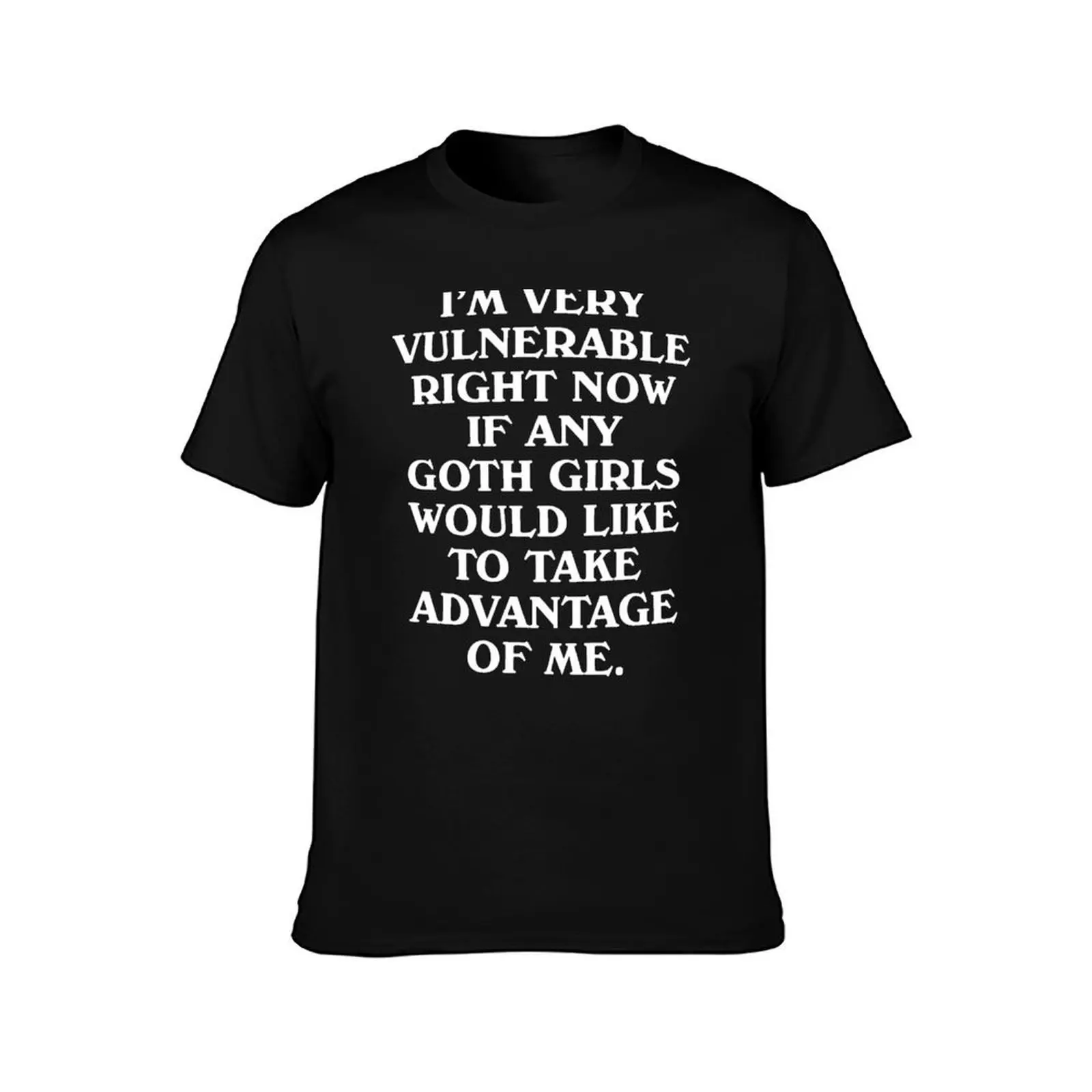 I'm Very Vulnerable Right Now - Funny Goth Girls Humor Quote T-Shirt Cool Dry Performance T-Shirt
