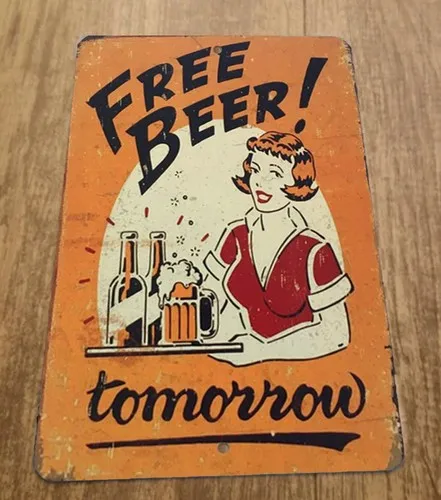 Free Beer Tomorrow  Metal Wall Sign