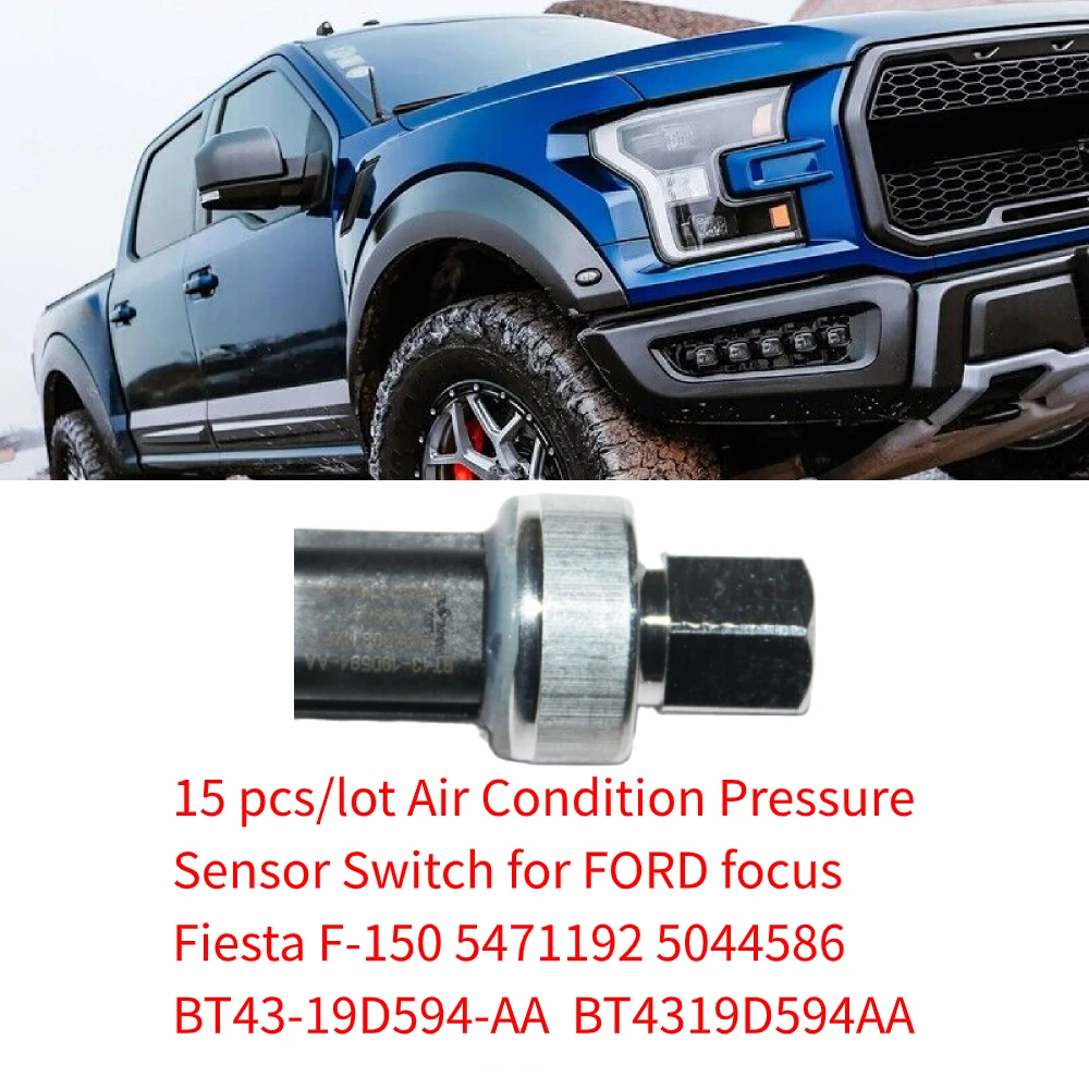 15 pcs/lot Air Condition Pressure Sensor Switch for FORD focus Fiesta F-150 5471192 BT4Z-19D59-4A 5044586  BT4319D594AA