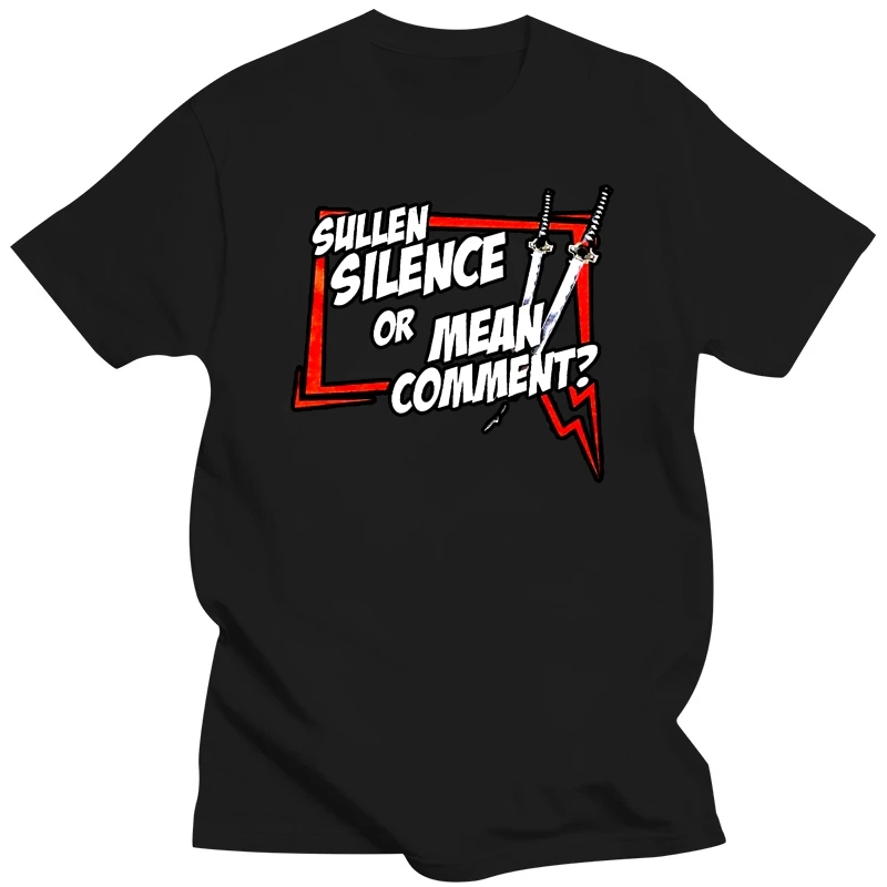 Sullen Silence Or Mean Comment Funny T Shirt Made On Demand In Usa Free Shipping Men T Shirt 100% Cotton