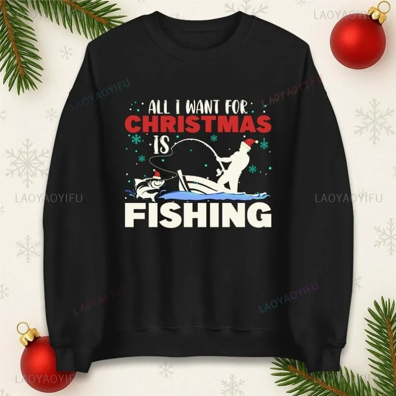 

Fishing Christmas Sweatshirt Funny Personalized Clothing Unisex Clothing Thermal Shirt Humor Style Graphic Sweatshirt Hoodie