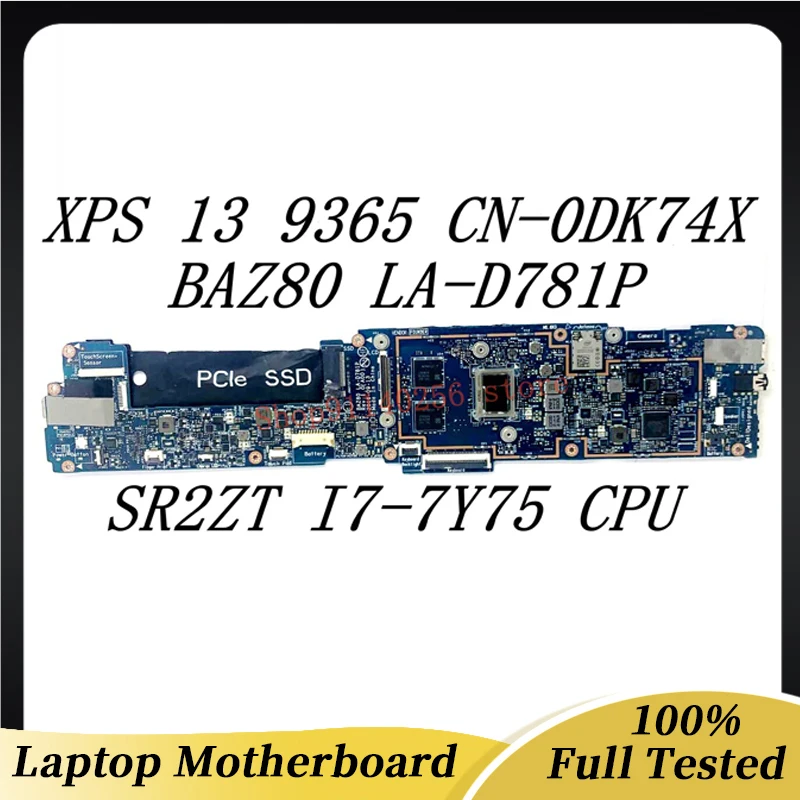 

Mainboard CN-0DK74X 0DK74X DK74X For DELL XPS 13 9365 Laptop Motherboard BAZ80 LA-D781P With SR2ZT I7-7Y75 CPU 8GB 100%Tested OK