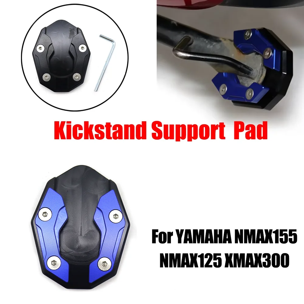 

For YAMAHA NMAX155 NMAX125 XMAX300 NMAX 125 155 XMAX 300 Motorcycle Pad Foot Side Stand Extension Kickstand Accessories
