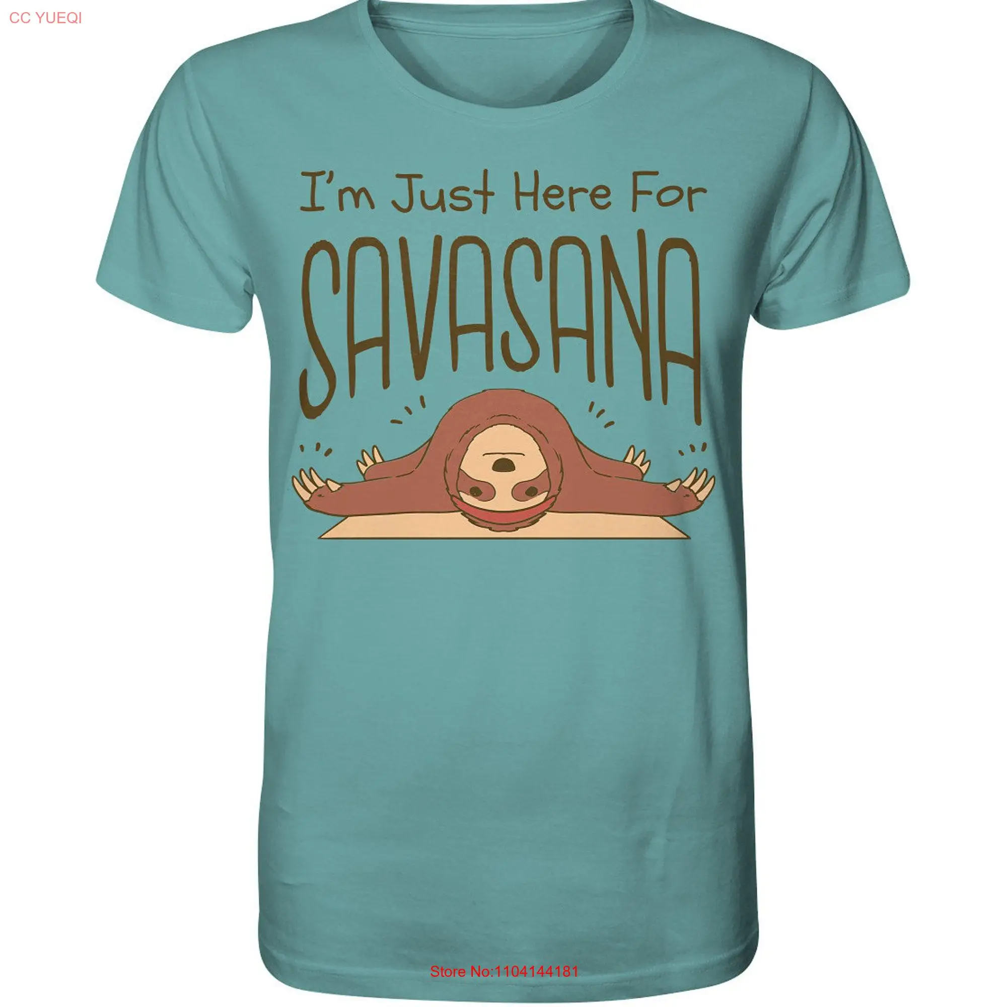 

Just Here For Savasana Yoga Organic T Shirt long or short sleeves