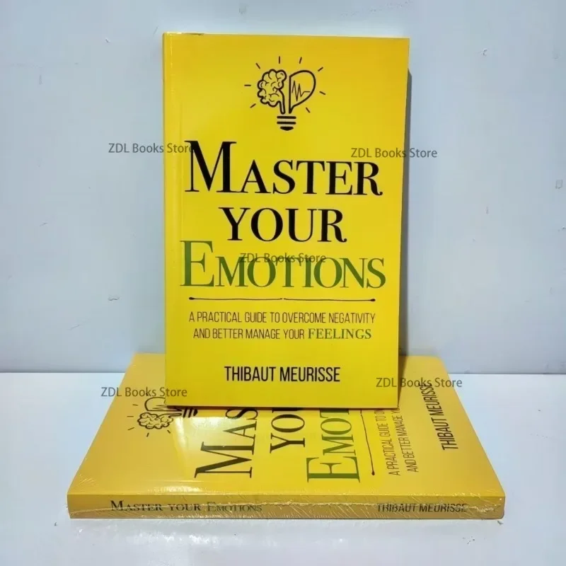 Master Your Emotions English Original Novel By Thibaut Meurisse Overcome Negativity And Better Manage Your Feelings Book