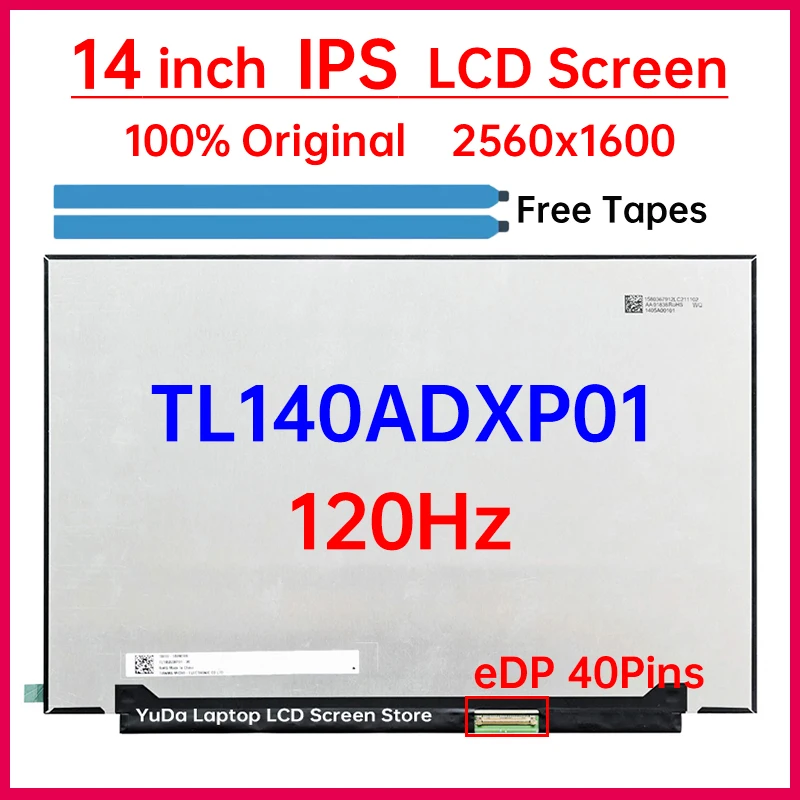 

14" LCD Screen TL140ADXP01-00 TL140ADXP01-01 Display Matrix Panel Replacement 2560x1600 IPS 100%NTSC 120Hz eDP 40 Pins Non-Touch