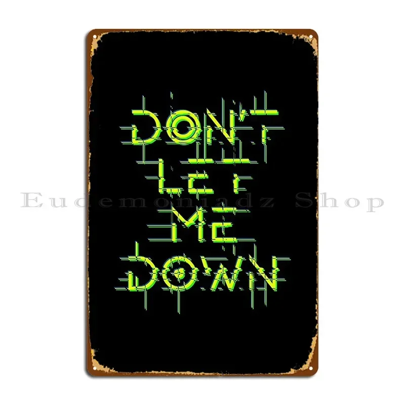 Don T Let Me Down Motivational Gifts Metal Sign Club Printing Create Home Designing Tin Sign Poster