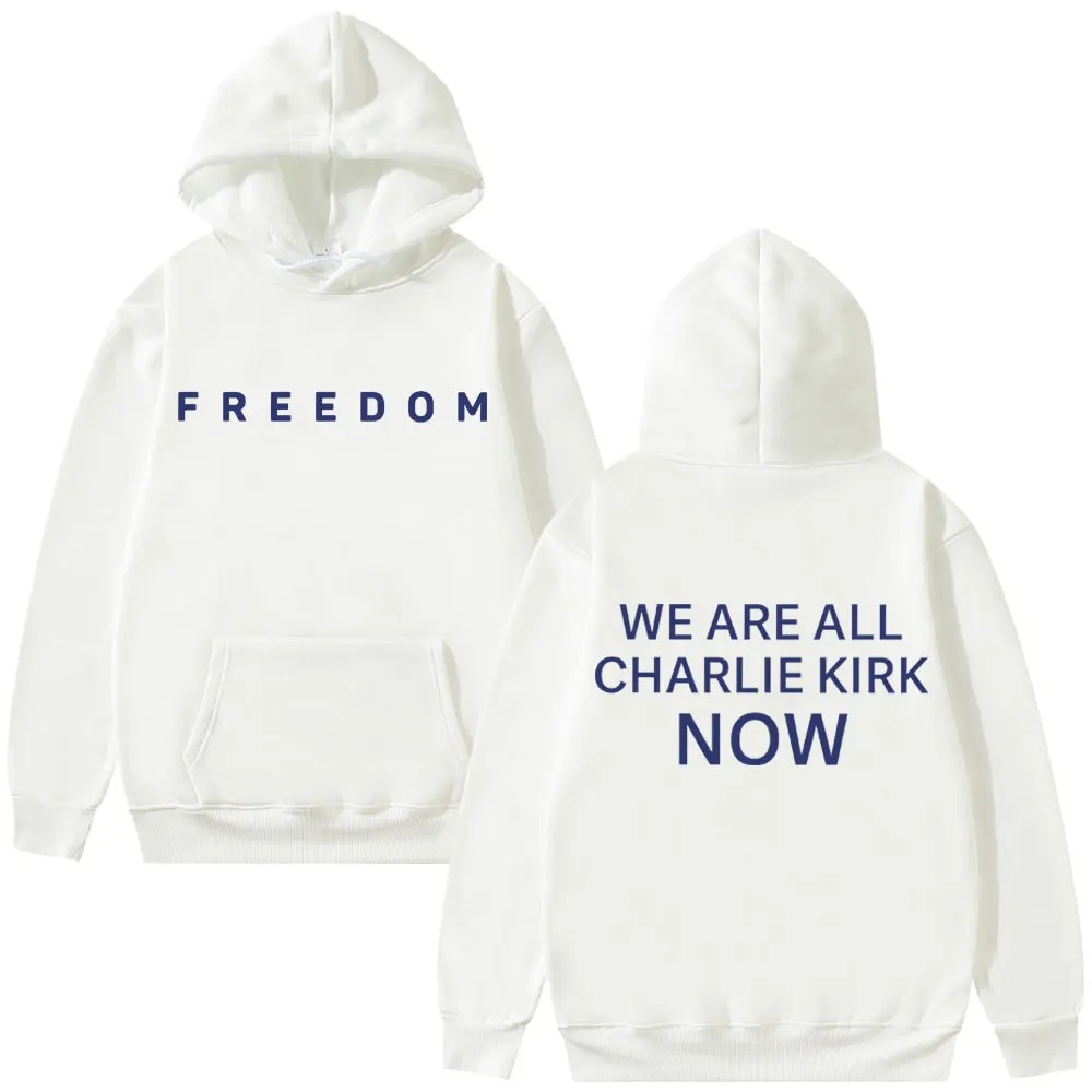 

Freedom We Are All Charlie Kirk Now Hoodie Tribute Memorial American Hero Sweatshirt Patriotic Activism Clothes Unisex Hoodies