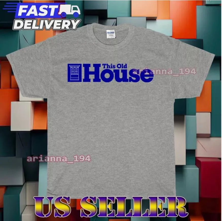 

NEW SHIRT THIS OLD HOUSE TV SHOW LOGO T-SHIRT FUNNY USA UNISEX SIZE S TO 5XL