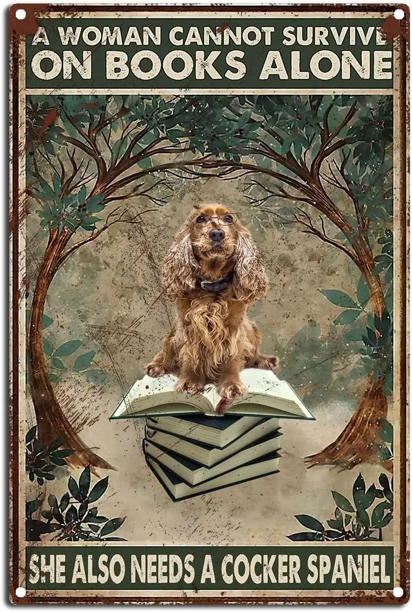 Letrero de metal vintage con diseño de perro, decoración de pared - Una mujer no puede vivir solo con libros, también necesita un letrero de Cocker Spaniel