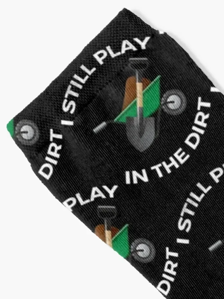 I Still Play In The Dirt Socks Novelties warm winter Socks Women Men's