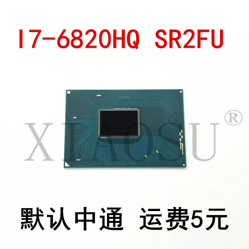 New Oiginal   I7-6820HQ SR2FU   HQ  BGA   Quality Assurance