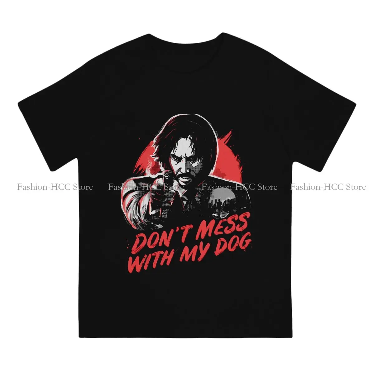 Don't Mess With My Dog Round Collar TShirt John Wick Original Polyester T Shirt Men Clothes New Design