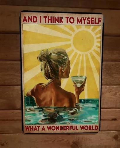 And I Think to Myself What a Wonderful World Sunny  Metal Wall Sign Poster