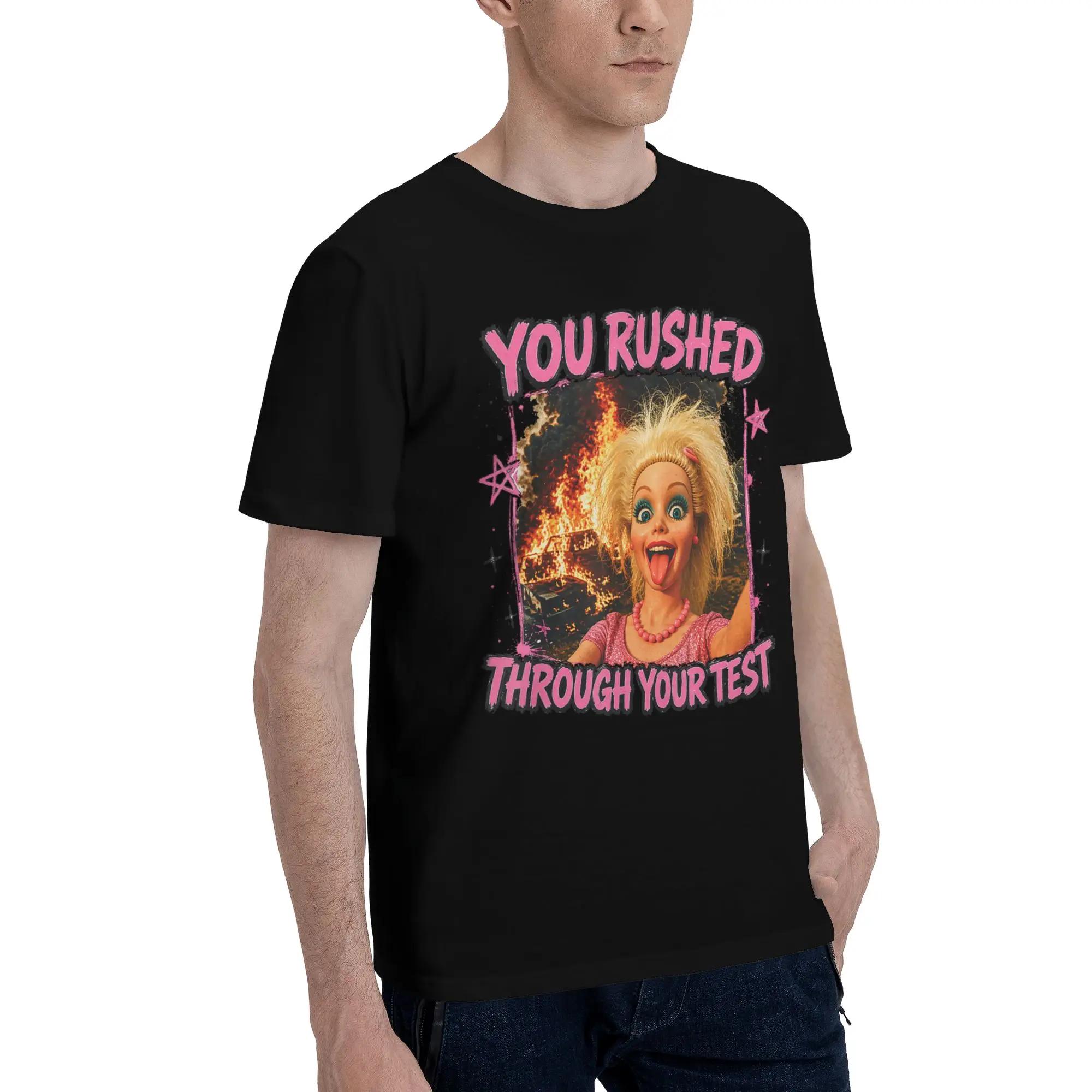 You Rushed Through Your Test Funny Test Day Meme Girl Novelty 100% Cotton T-Shirt  Tees Tops For Men