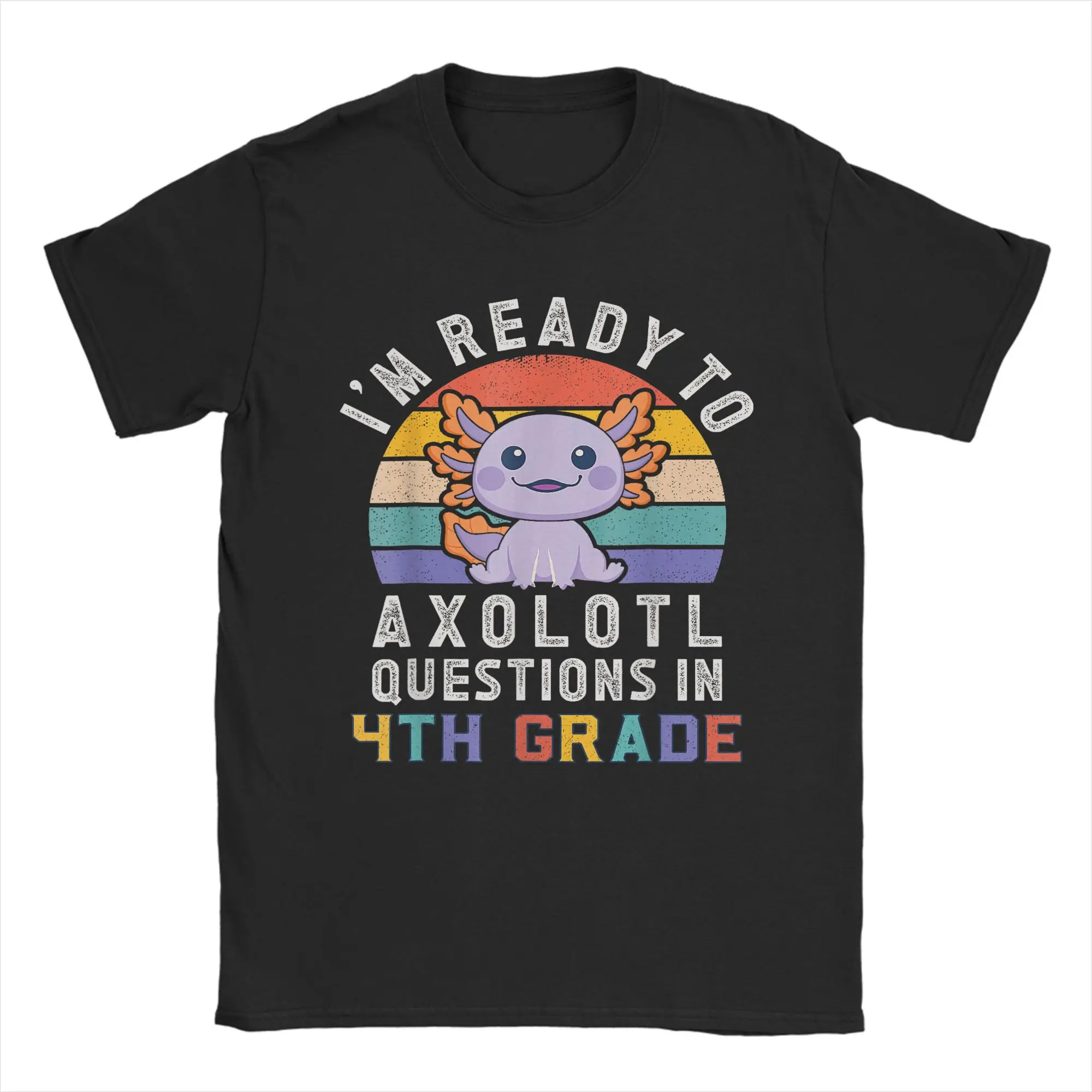 

T-Shirt I'm Ready to Axolotl Questions in 4th Grade Back to School Cotton T Shirts Tshirt for Men Summer Y2K Casual Clothing