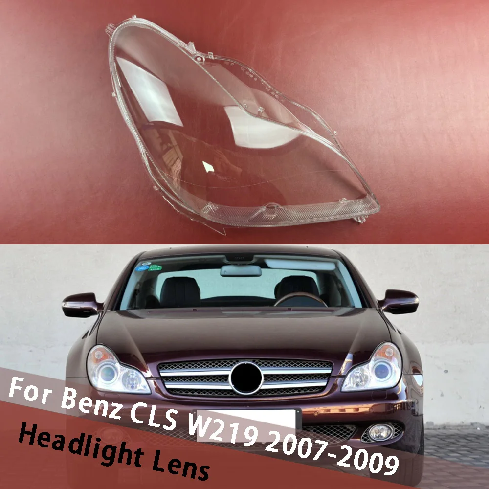 

For Mercedes-Benz CLS W219 CLS300 CLS350 CLS500 CLS550 2007 2008 2009 Headlight Cover Transparent Lampshade Lamps Headlamp Shell