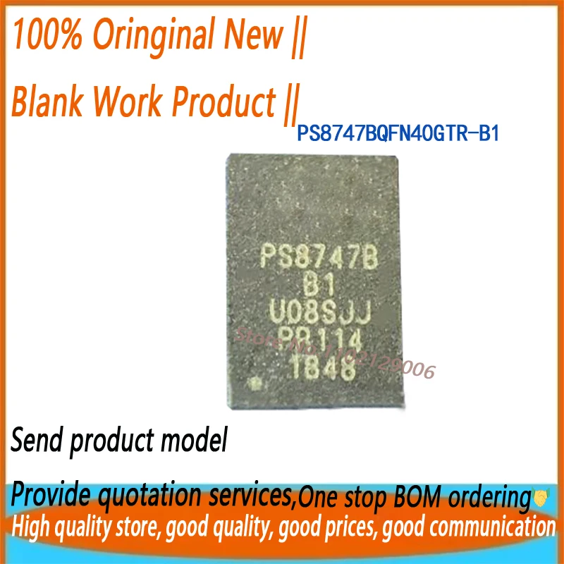 

1 ~ 100 шт. PS8747BQFN40GTR-B1 PS8747B B1 PS87478 QFN40 абсолютно новый оригинальный