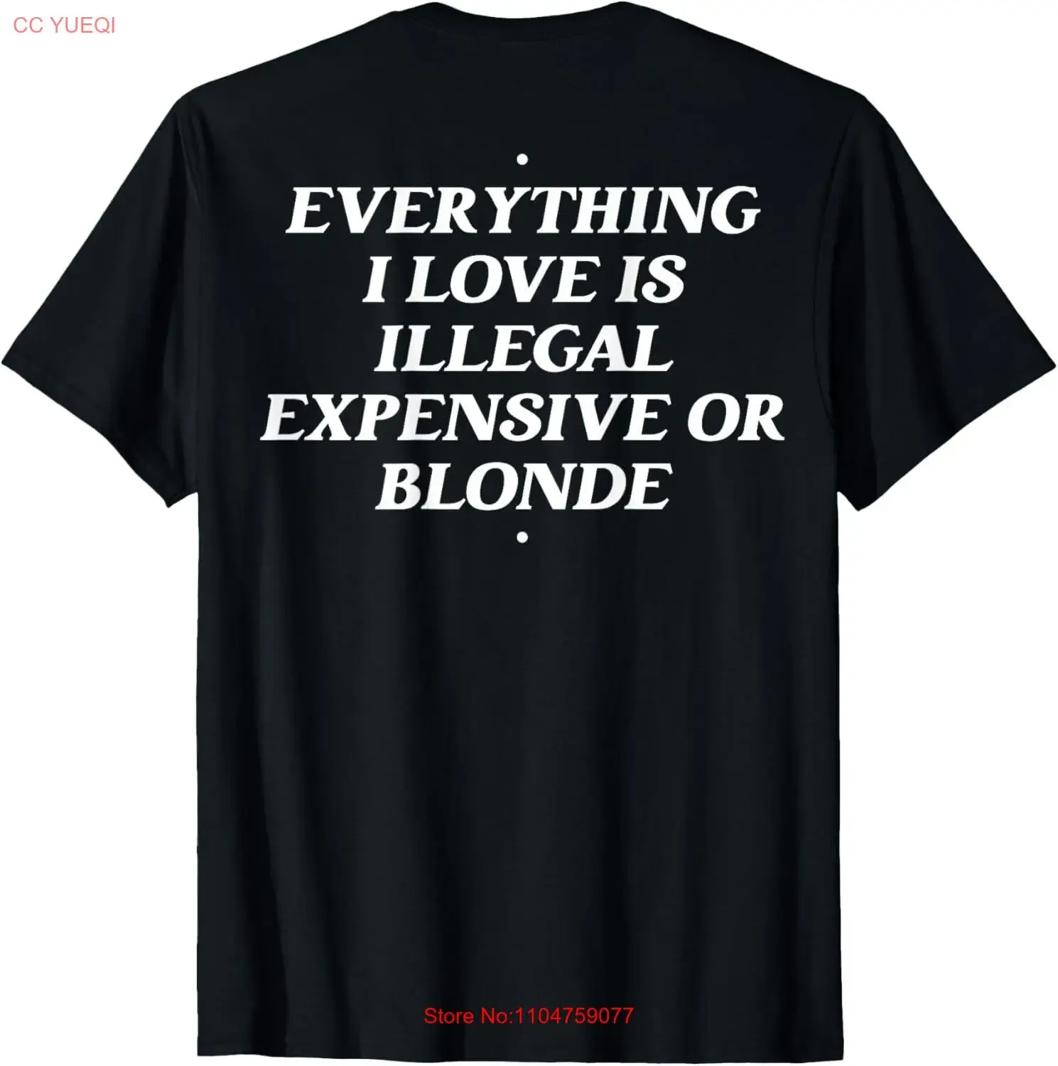 Everything I Love Is Illegal Expensive Or Blonde T Shirt  vintage Washed Casual Breathable streetwear Unisex graphic Stylish