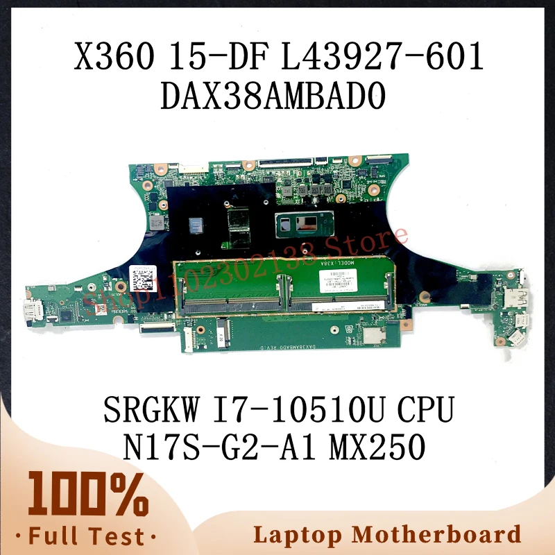 L43927-601 L77361-601 W/ SRGKW I7-10510U CPU For HP X360 15-DF 15T-DF Laptop Motherboard DAX38AMBAD0 N17S-G2-A1 MX250 100%Tested