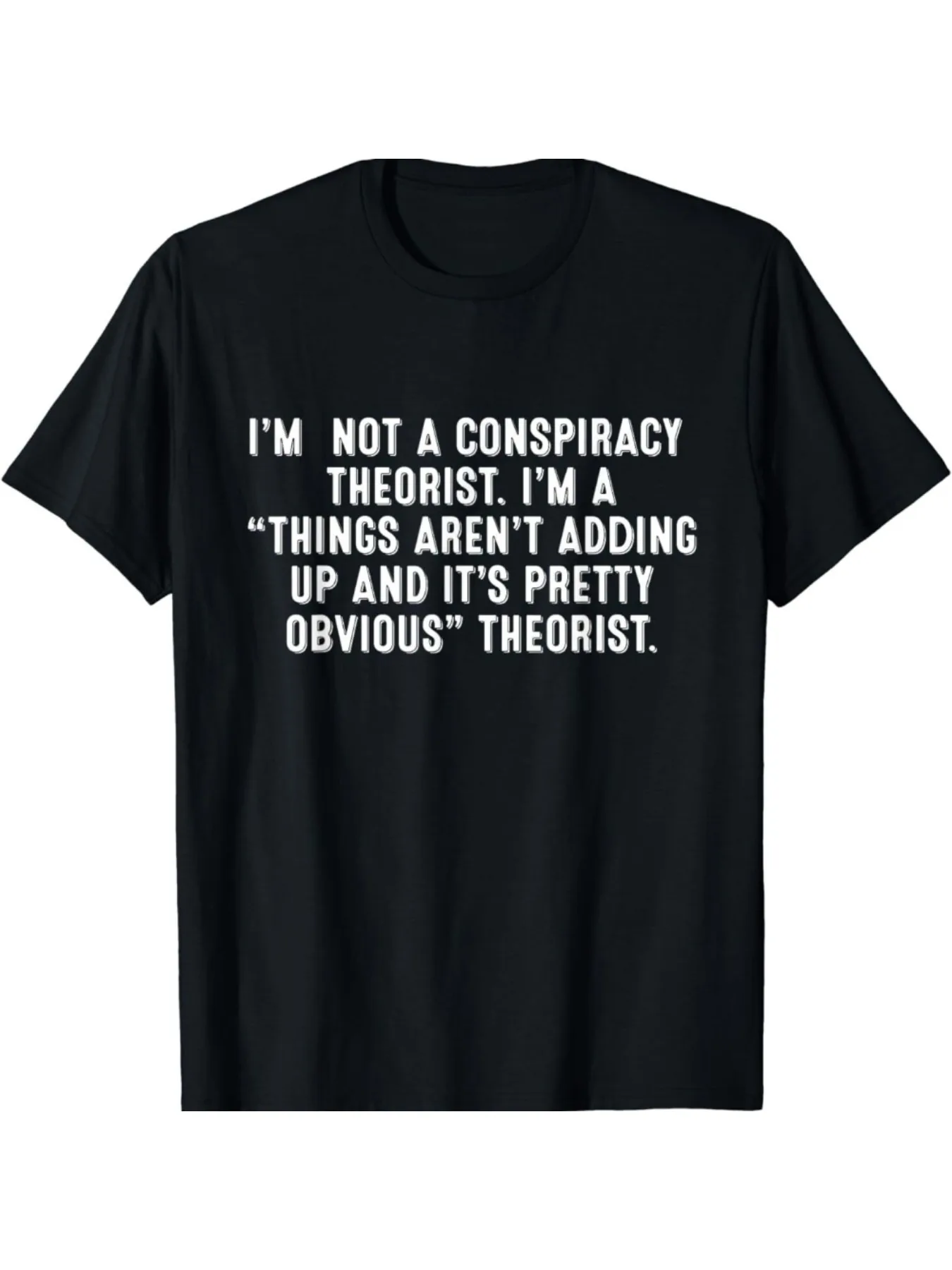 

I'm Not a Conspiracy Theorist Funny Graphic Tee Soft Cotton Casual Fit for Men & Women Perfect for Outdoor Activities