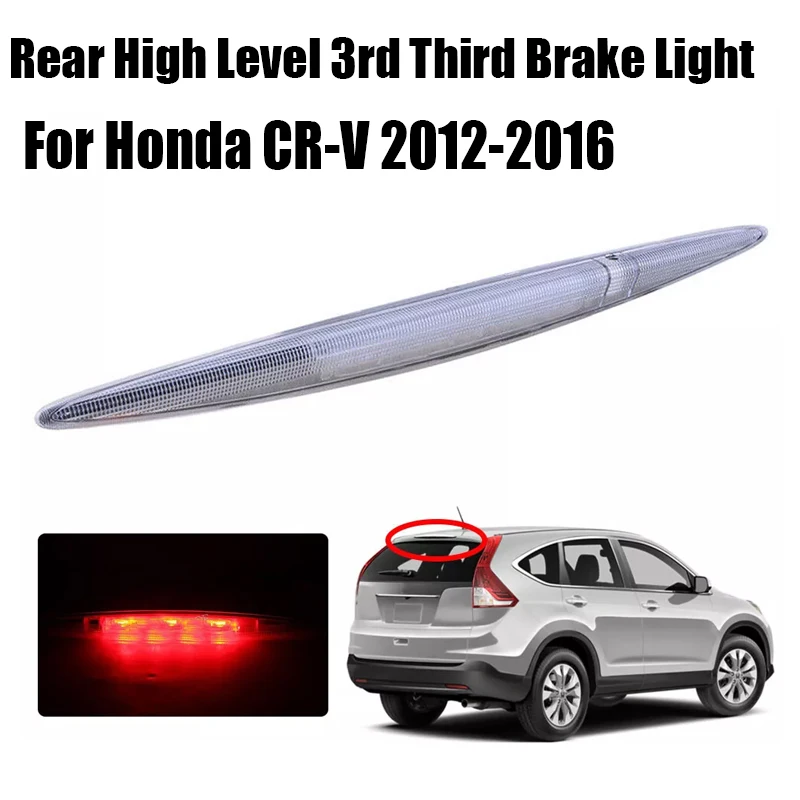 

Rear High Level 3rd Third Brake Light Signal Lamp For Honda CR-V CRV 2012-2016 Tail Wing Light Parking Indicator Light Assembly