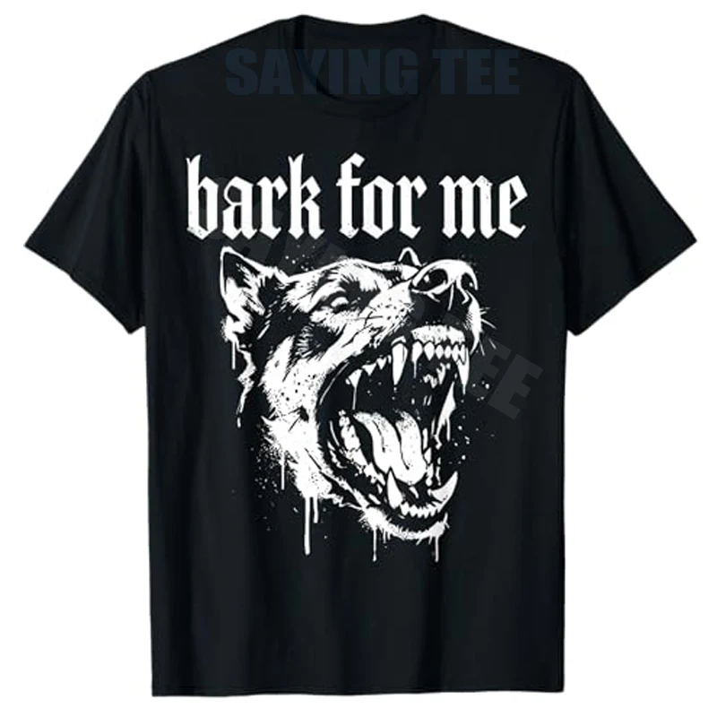 Camiseta Bark for Me con meme divertido de perro, estilo Y2K, con gráfico de perro feroz y frases, para hombre, blusas de manga corta a la moda, regalo novedoso para papá o esposo