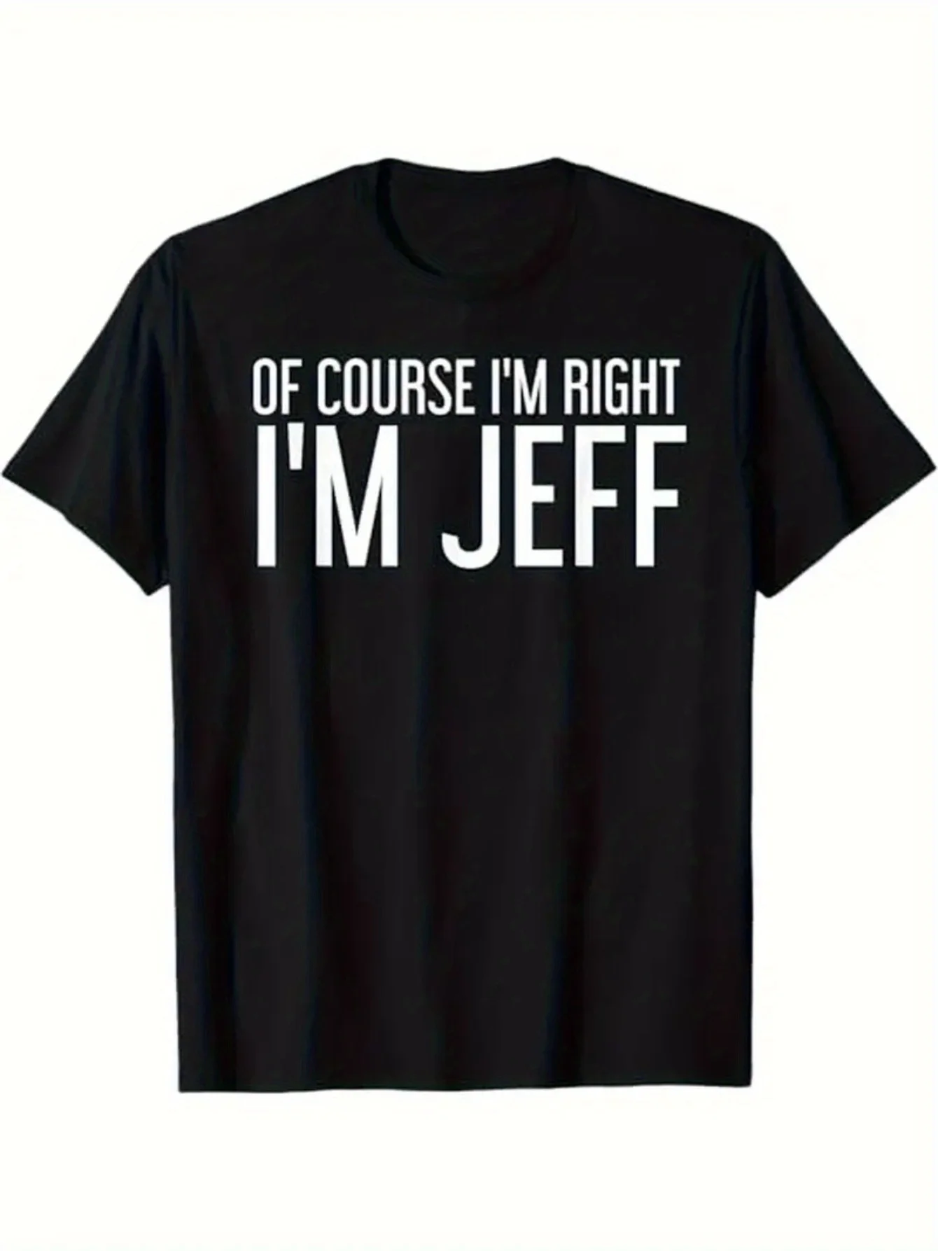 

Classic and unique. Sure, I'm right. My T-shirt is a Jeff T-shirt, an interesting gift creative round-neck T-shirt