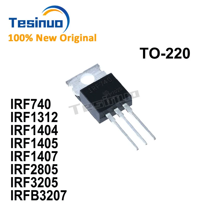 10/PCS New Original IRF2805 IRF3205 IRF740 IRF1312 IRF1405 IRF1407 IRF1404 IRFB3207 PBF TO-220 In Stock