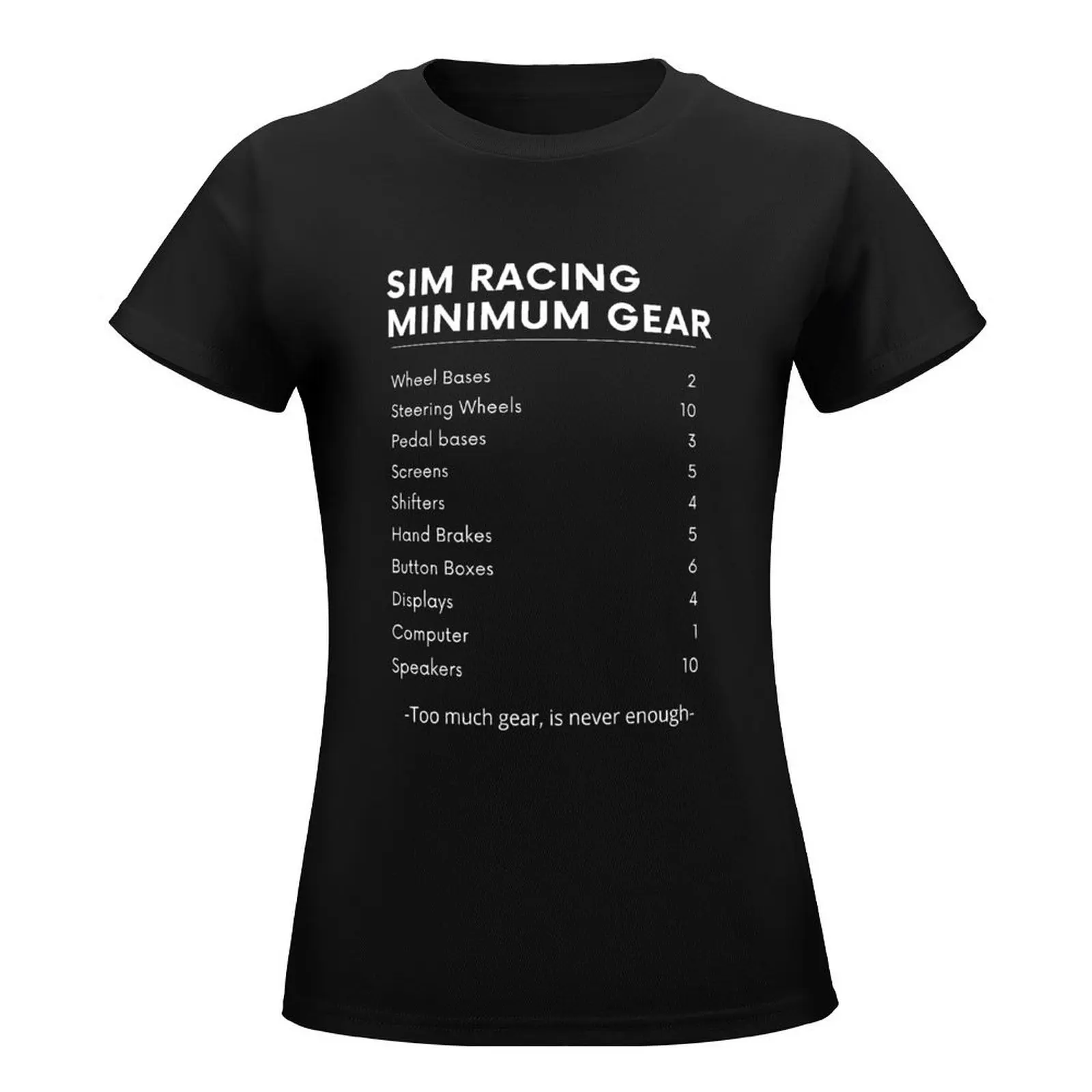 SIM RACING FUN MINIMUM GEAR T-Shirt cute clothes funny lady clothes shirts graphic tees Woman clothing