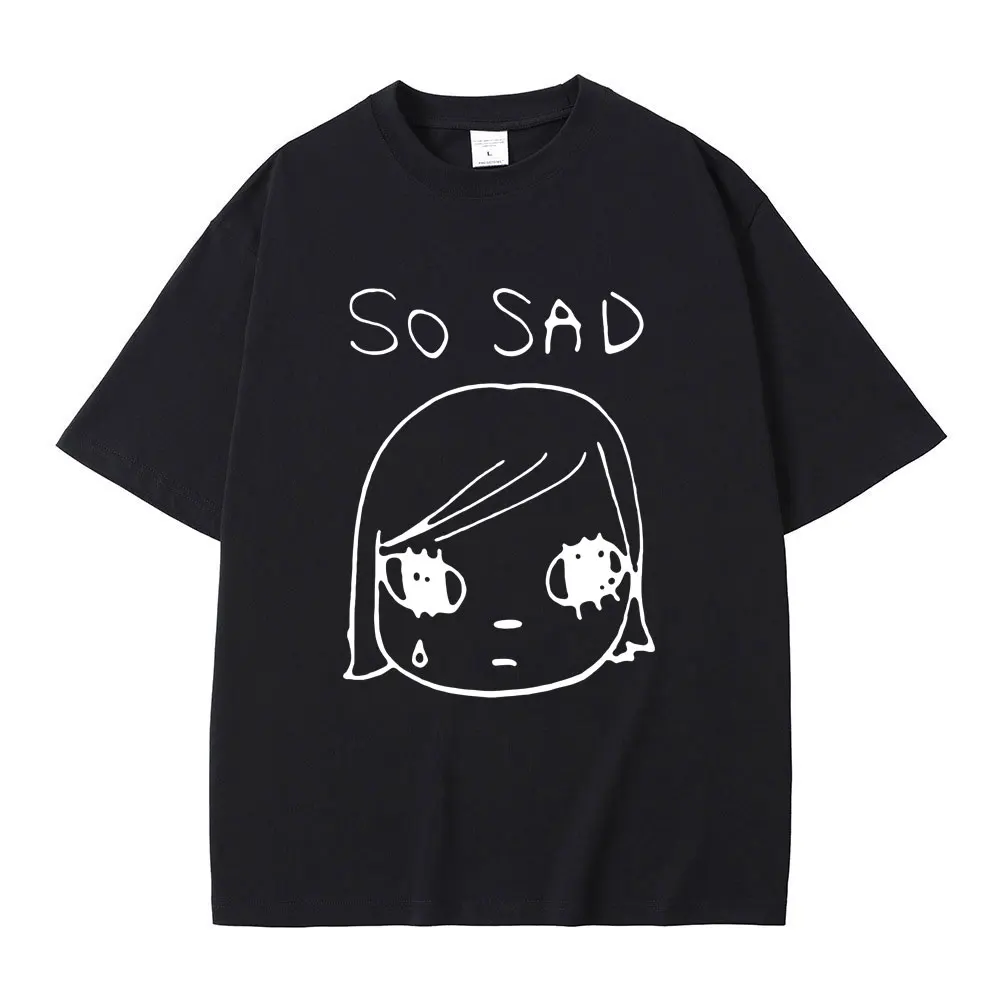 Yoshitomo Nara So Sad Funny Graphic T-shirt Men Women Casual High Quality Soft Cotton T Shirts Unisex Y2k Art Aesthetic Tshirt